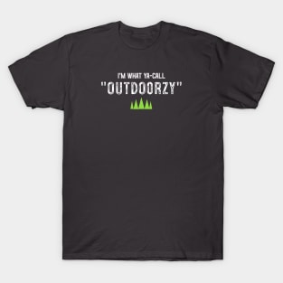 I'm what y'all call "OUTDOOR". T-Shirt